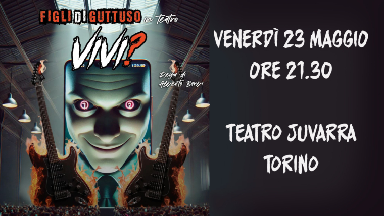 FIGLI DI GUTTUSO IN TEATRO – Vivi?
