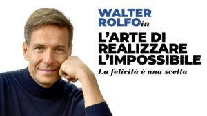 WALTER ROLFO L’Arte di realizzare l’impossibile